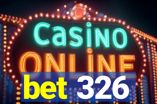 bet 326